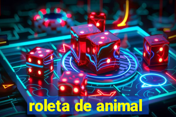 roleta de animal